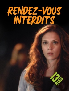 13EME RUE - Rendez-vous interdits
