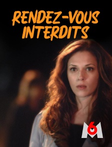 M6 - Rendez-vous interdits