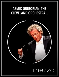 Mezzo - Asmik Grigorian, the Cleveland Orchestra, Franz Welser-Möst : Haydn, Janáček, Strauss, Puccini