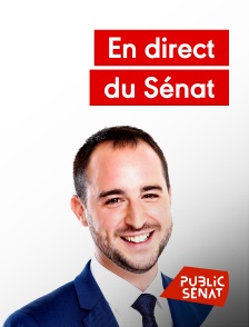 Public Sénat - En direct du Sénat