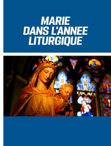 Marie dans l'année liturgique