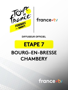 france.tv - Cyclisme - Tour de France Femmes 2025 : étape 7 (Bourg-en-Bresse / Chambéry)