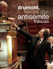 Drumont, histoire d'un antisémite français