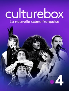 France 4 - Culturebox, la nouvelle scène française