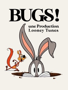 Bugs ! Une Production Looney Tunes