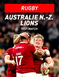 Rugby - Test-match : Sélection Australie et Nouvelle-Zélande / Lions britanniques et irlandais