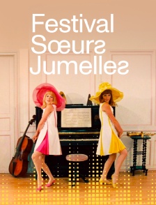 Soeurs Jumelles, le festival