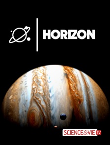 Science et Vie TV - Horizon en replay