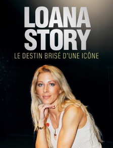 Loana Story : le destin brisé d'une icône