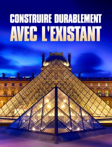 L'ancien fait peau neuve : Construire durablement avec l'existant