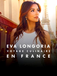 Eva Longoria : voyage culinaire en France