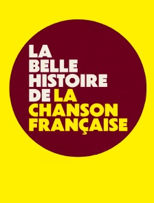 La belle histoire de la chanson française