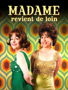 Madame revient de loin