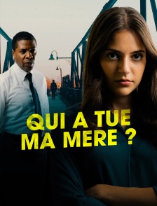 Qui a tué ma mère ?