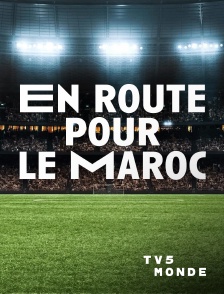 TV5MONDE - En route pour le Maroc
