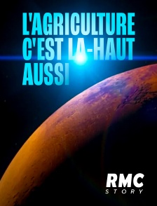 RMC Story - L'agriculture c'est là-haut aussi