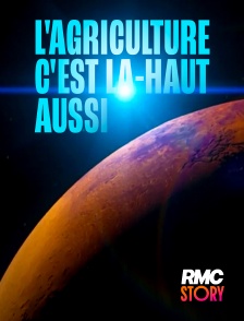 RMC Story - L'agriculture c'est là-haut aussi