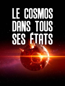 Le cosmos dans tous ses états