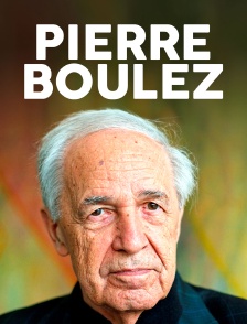 Pierre Boulez : Le chemin vers l'inconnu