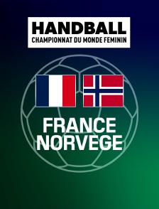 Handball - Championnat du monde féminin : France / Norvège