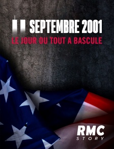 11 septembre 2001 : le jour où tout a basculé