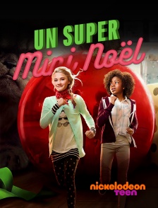 Nickelodeon Teen - Un super mini Noël