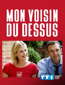 TF1 Séries Films - Mon voisin du dessus