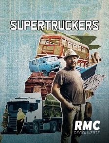 RMC Découverte - SUPERTRUCKERS