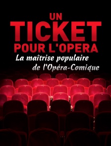 Un ticket pour l'opéra : la Maîtrise populaire de l'Opéra-Comique