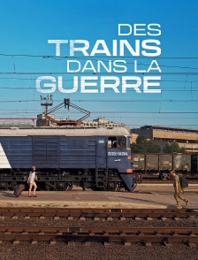 Des trains dans la guerre