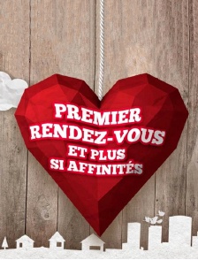 Premier rendez-vous et plus si affinités