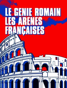 Le génie romain : arènes françaises