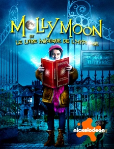Nickelodeon - Molly Moon et le livre magique de l’hypnose