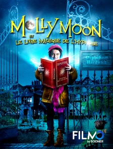 FilmoTV - Molly Moon et le livre magique de l’hypnose