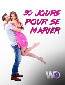 W9 - 30 jours pour se marier