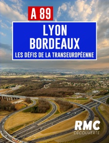 RMC Découverte - A89 Bordeaux-Lyon : défis de la transeuropéenne