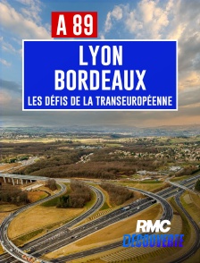 RMC Découverte - A89 Bordeaux-Lyon : défis de la transeuropéenne
