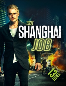 13EME RUE - The Shanghai Job