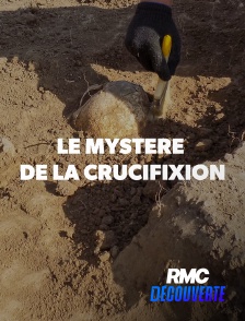 RMC Découverte - Le mystère de la crucifixion