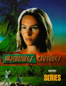 Molotov Channels Séries - Aventures Caraïbes