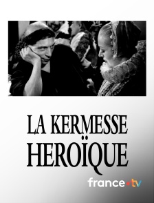 france.tv - La kermesse héroïque