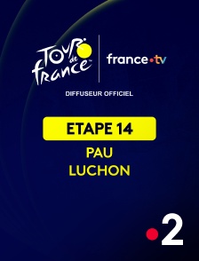 France 2 - Cyclisme - Tour de France 2025 : étape 14 (Pau / Luchon-Superbagnères)