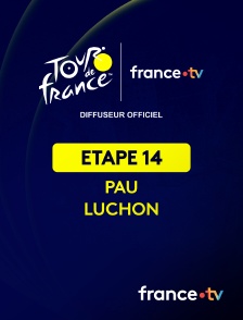 france.tv - Cyclisme - Tour de France 2025 : étape 14 (Pau / Luchon-Superbagnères)