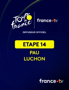 france.tv - Cyclisme - Tour de France 2025 : étape 14 (Pau / Luchon-Superbagnères)