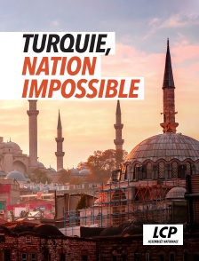 LCP 100% - Turquie, nation impossible