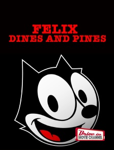 Drive-in Movie Channel - Felix Dines and Pines