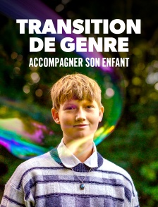 Transition de genre, accompagner son enfant
