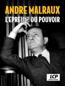 LCP 100% - André Malraux, l'épreuve du pouvoir