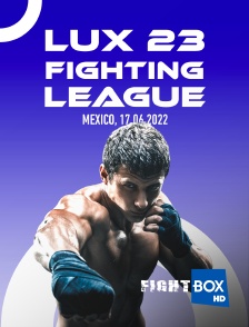 FightBox - Lux 023 Fighting League, Mexico 17.06.2022