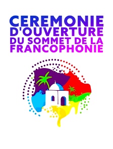 Cérémonie d'ouverture du Sommet de la Francophonie